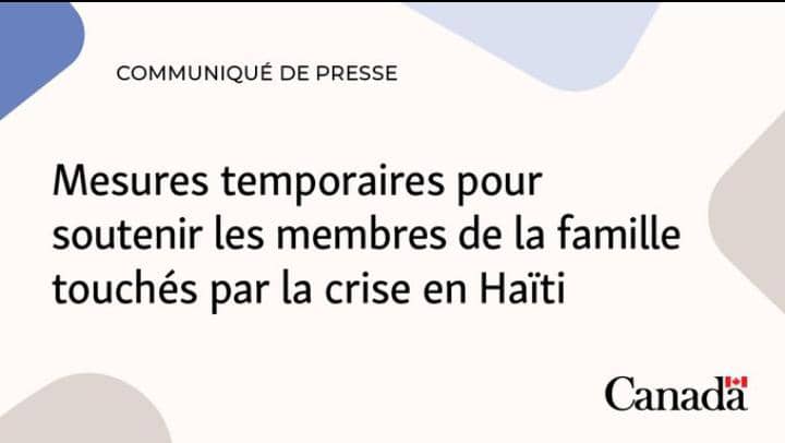  Le Canada annonce des mesures temporaires pour les ressortissants haïtiens
